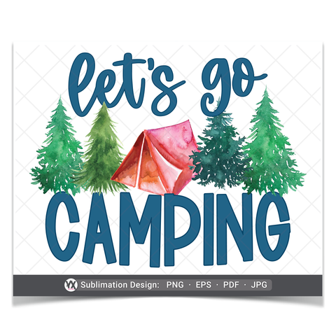 Let's Go Camping (Sublimation)