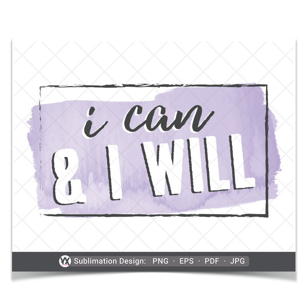 I Can and I Will (Sublimation)