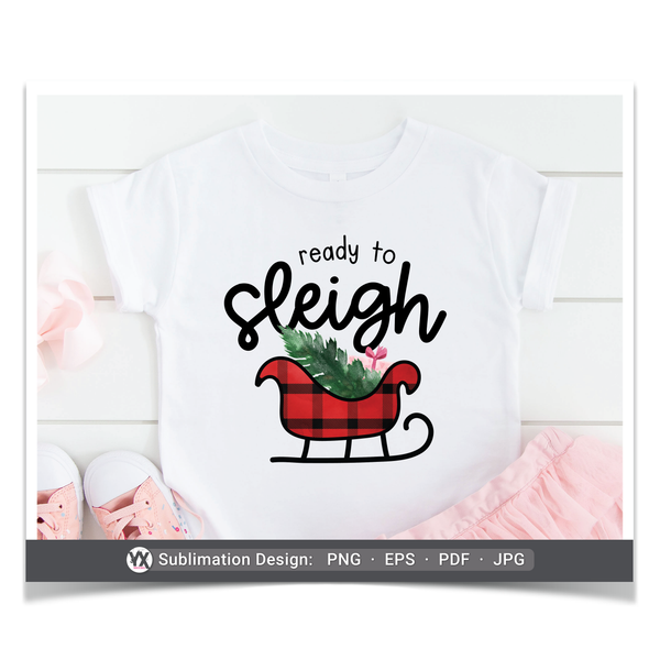 Ready to Sleigh (Sublimation)