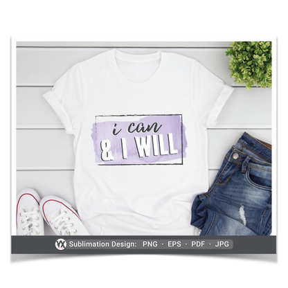 I Can and I Will (Sublimation)