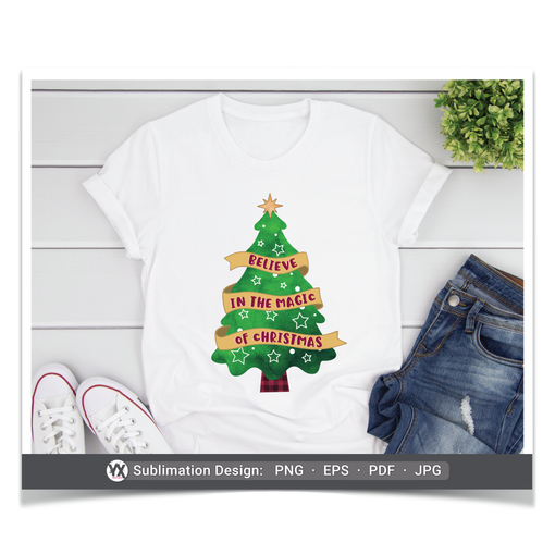 Believe in the Magic of Christmas (Sublimation)