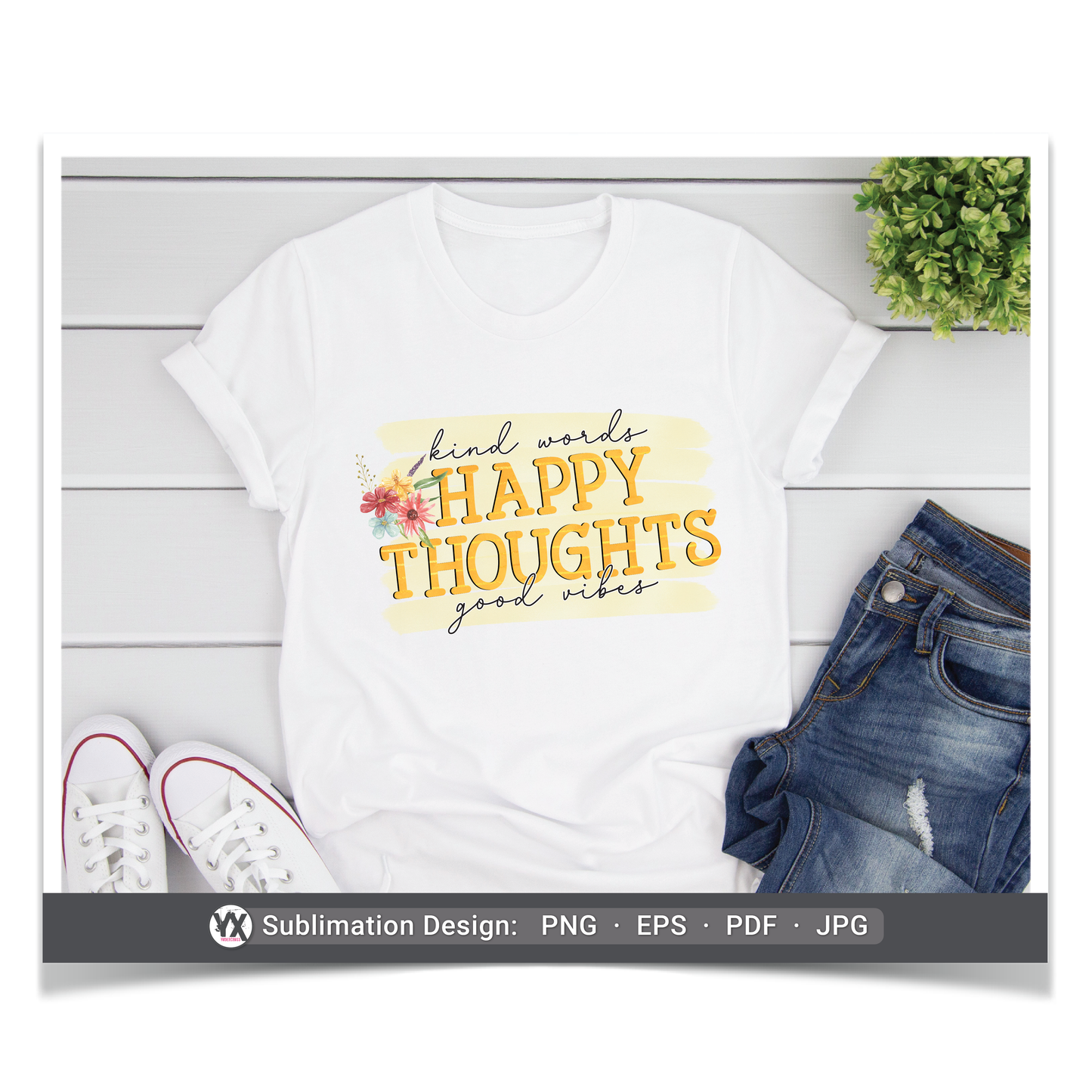 Kind Words, Happy Thoughts, Good Vibes (Sublimation)
