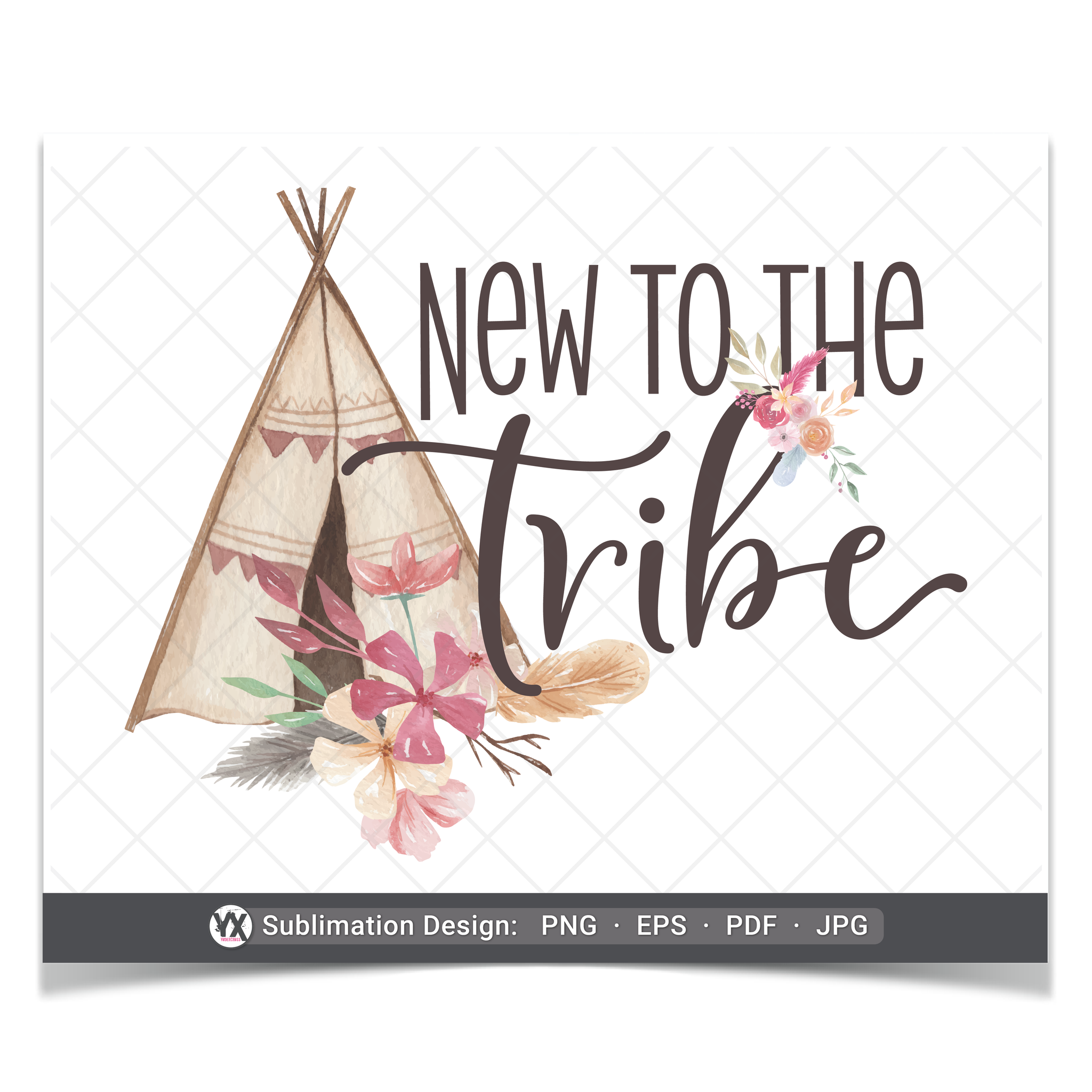 New to the Tribe (Sublimation)