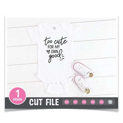 Too Cute For My Own Good SVG