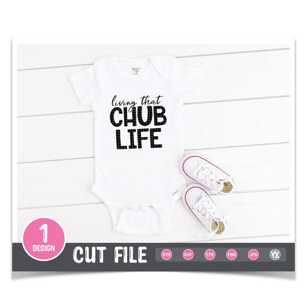 Living That Chub Life SVG