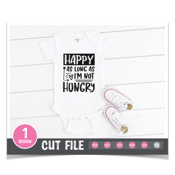 Happy As Long As I'm Not Hungry SVG