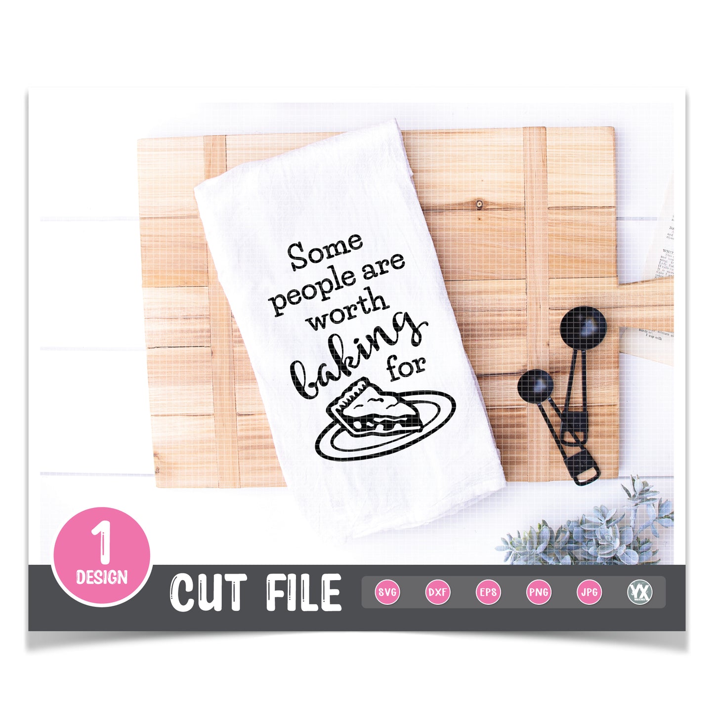Some People Are Worth Baking For SVG