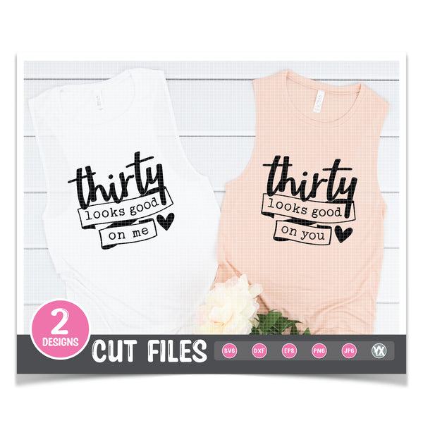 Thirty Looks Good SVG Set