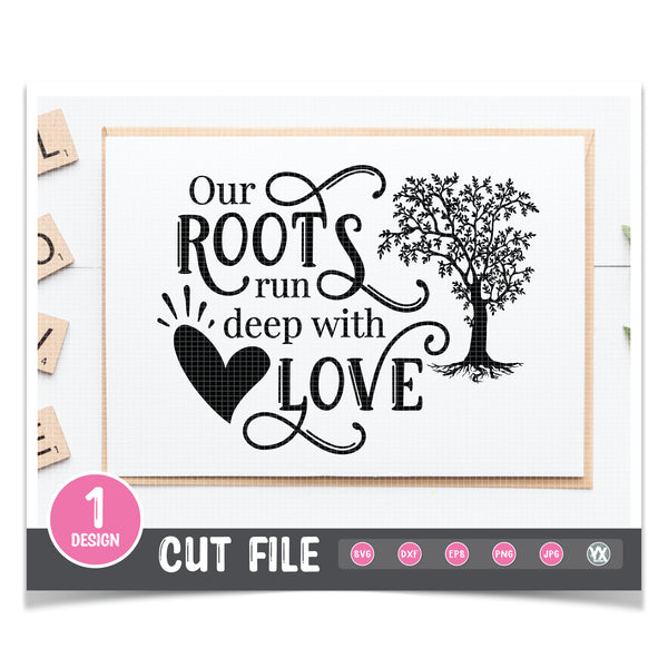 Our Roots Run Deep With Love SVG