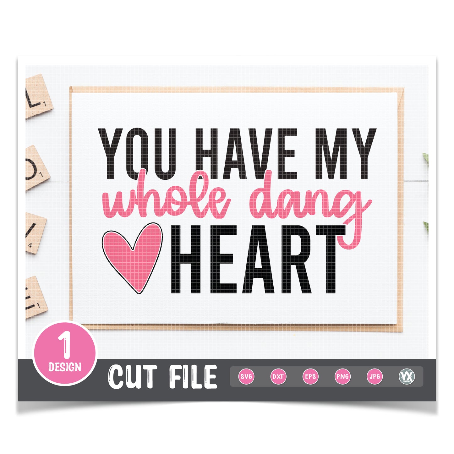 You Have My Whole Dang Heart SVG