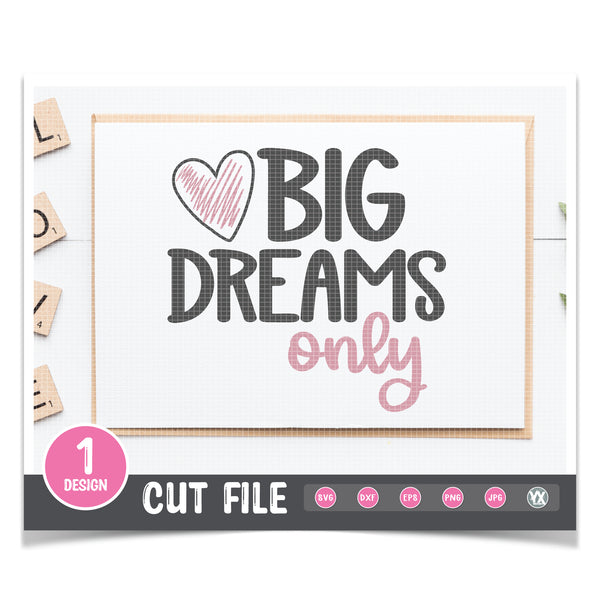 Big Dreams Only SVG