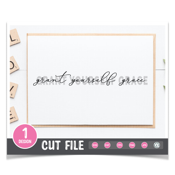 Grant Yourself Grace SVG