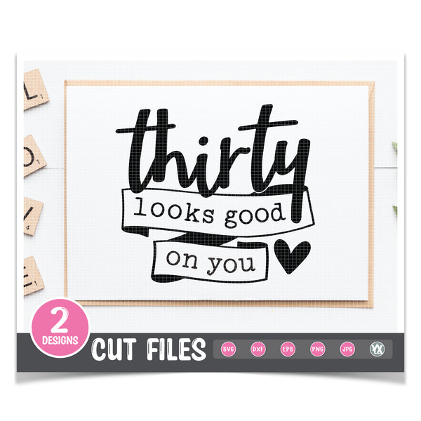 Thirty Looks Good SVG Set