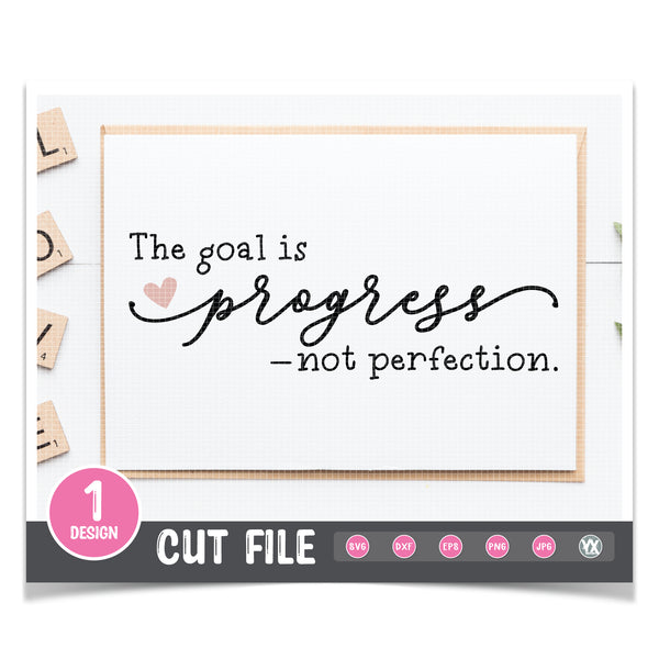 The Goal Is Progress, Not Perfection SVG