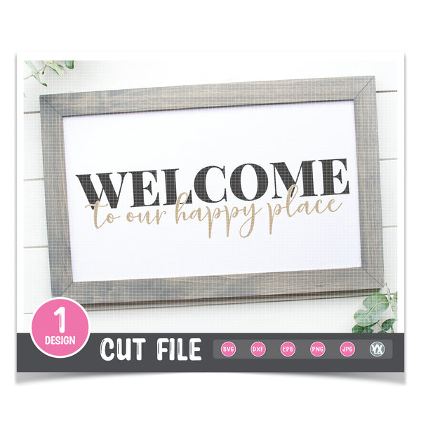 Welcome to Our Happy Place SVG
