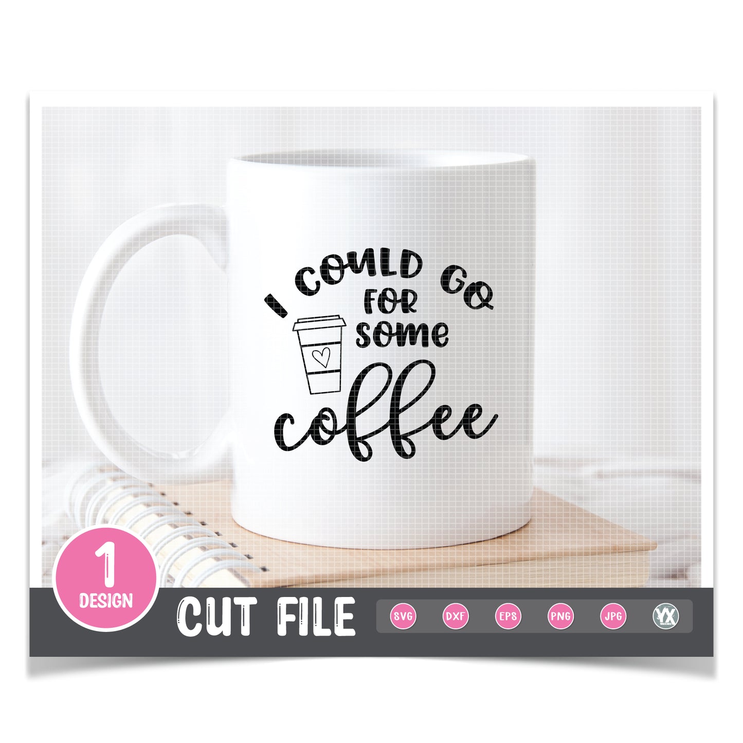 I Could Go For Some Coffee SVG