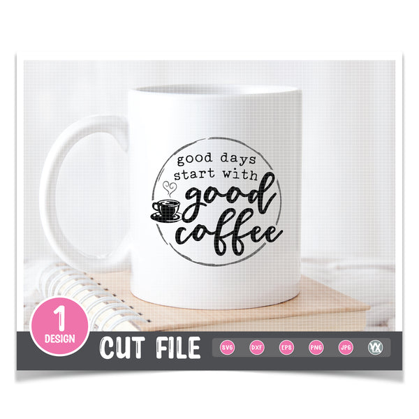 Good Days Start With Good Coffee SVG