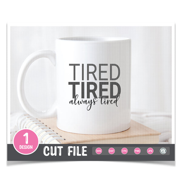 Tired, Tired, Always Tired SVG
