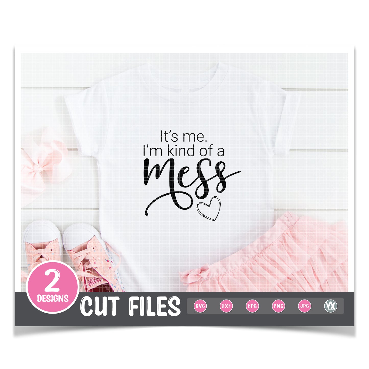 I Made a Mess & I'm Kind of a Mess - Mommy & Me SVG