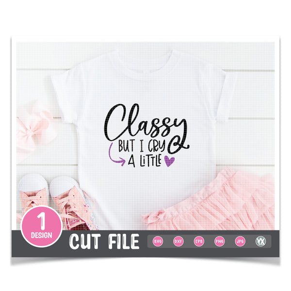 Classy But I Cry a Little SVG