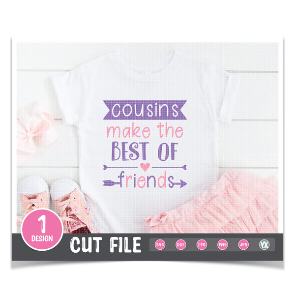 Cousins Make The Best Of Friends SVG