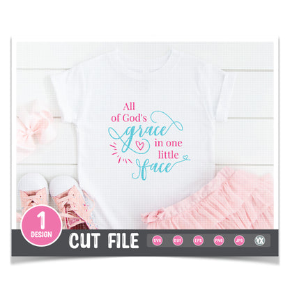 All of God's Grace in One Little Face SVG
