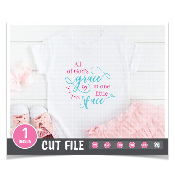 All of God's Grace in One Little Face SVG
