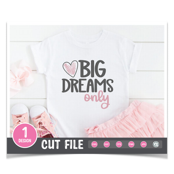 Big Dreams Only SVG