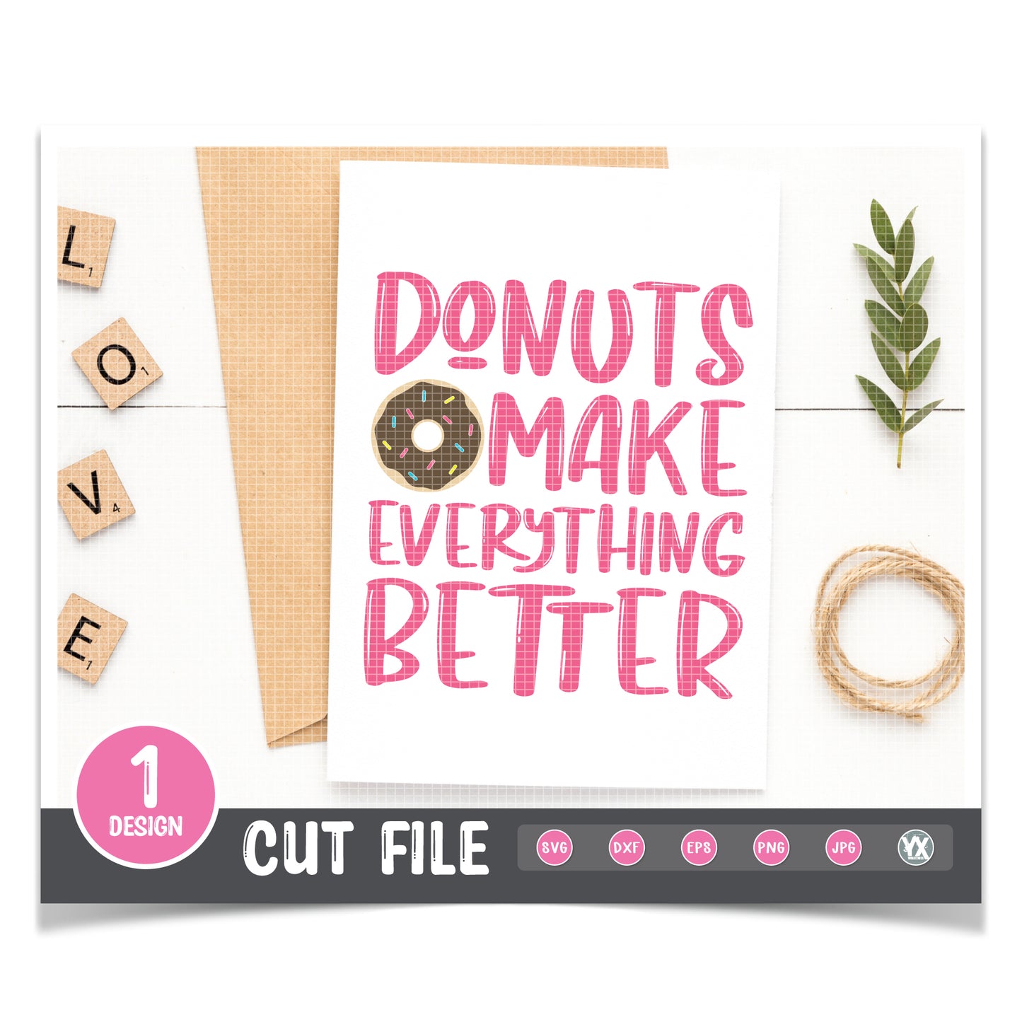 Donuts Make Everything Better SVG