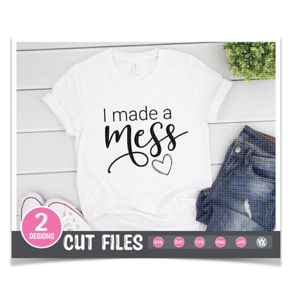 I Made a Mess & I'm Kind of a Mess - Mommy & Me SVG