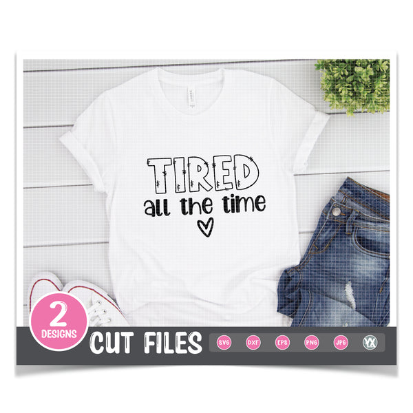 Mommy and Me SVG - Tired All The Time & Wired All The Time