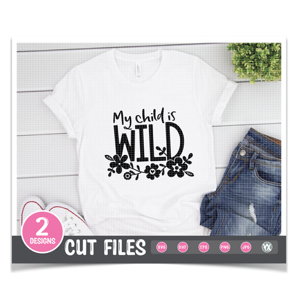 My Child is Wild & Wild - Mommy & Me SVG Set