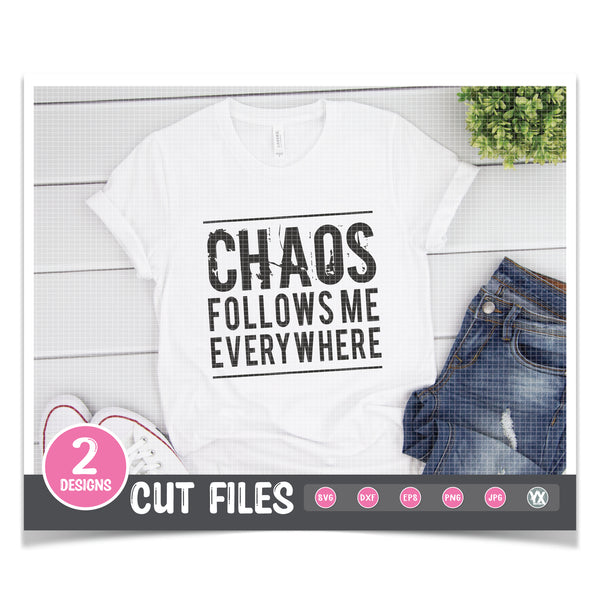 Chaos Follows Me - Mommy & Me SVG