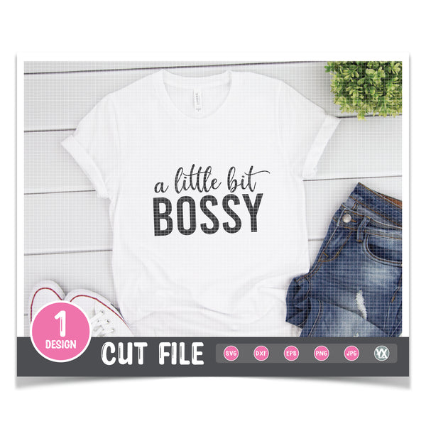 A Little Bit Bossy SVG