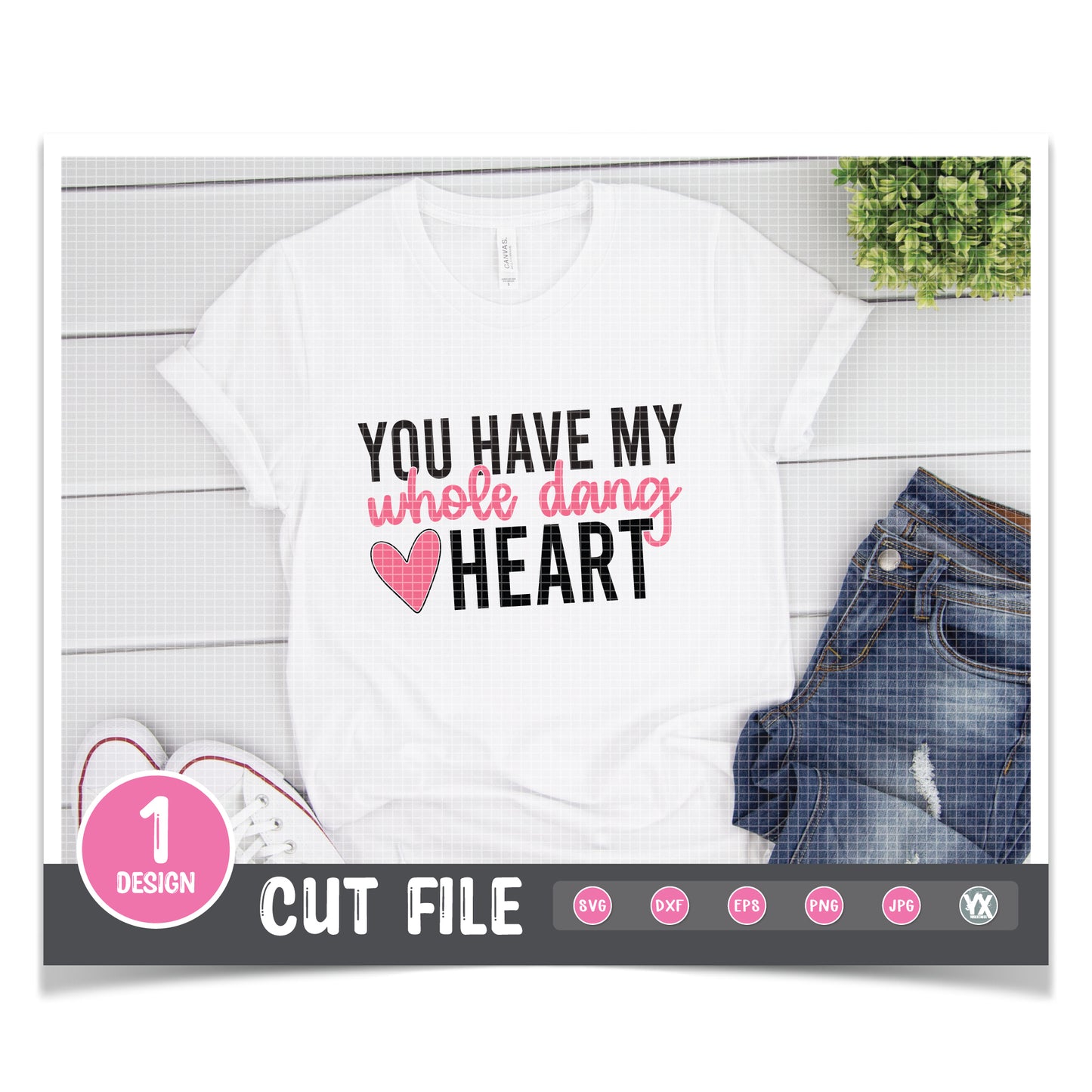 You Have My Whole Dang Heart SVG