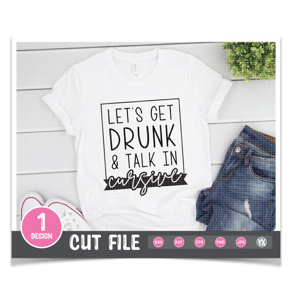 Let's Get Drunk & Talk in Cursive SVG