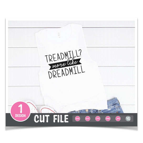Treadmill? More Like Dreadmill SVG